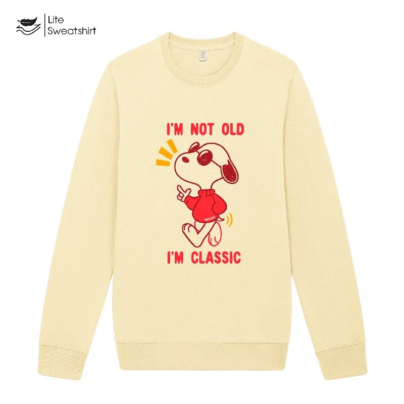 I'm not old Sweatshirt Lite